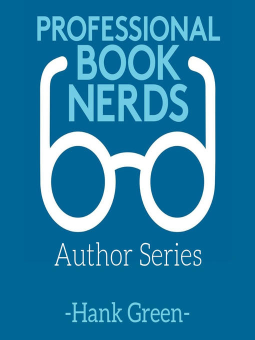 Title details for Hank Green Interview by Professional Book Nerds - Available
